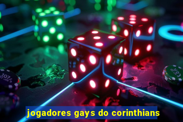 jogadores gays do corinthians